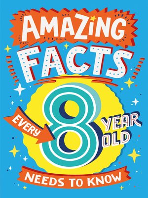 cover image of Amazing Facts Every 8 Year Old Needs to Know